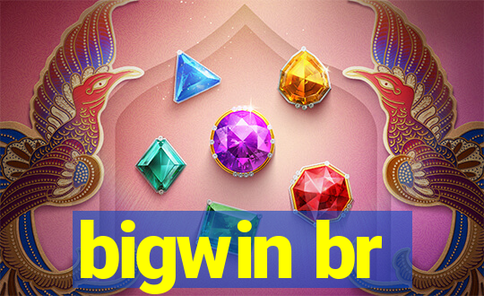 bigwin br